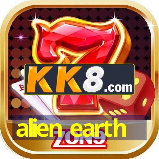 alien earth