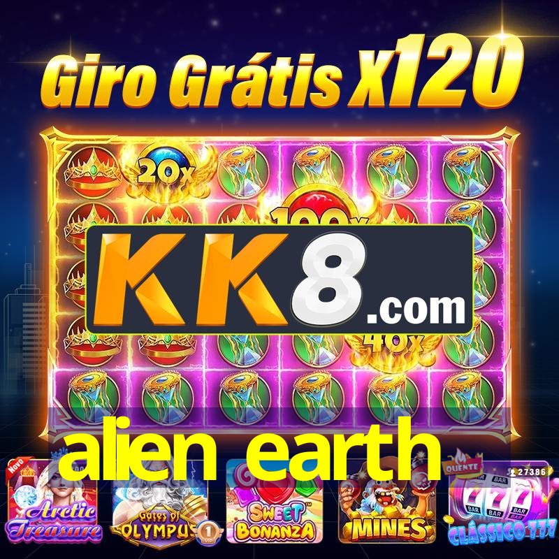 alien earth