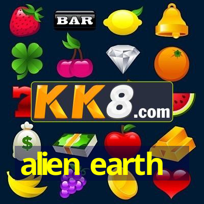 alien earth