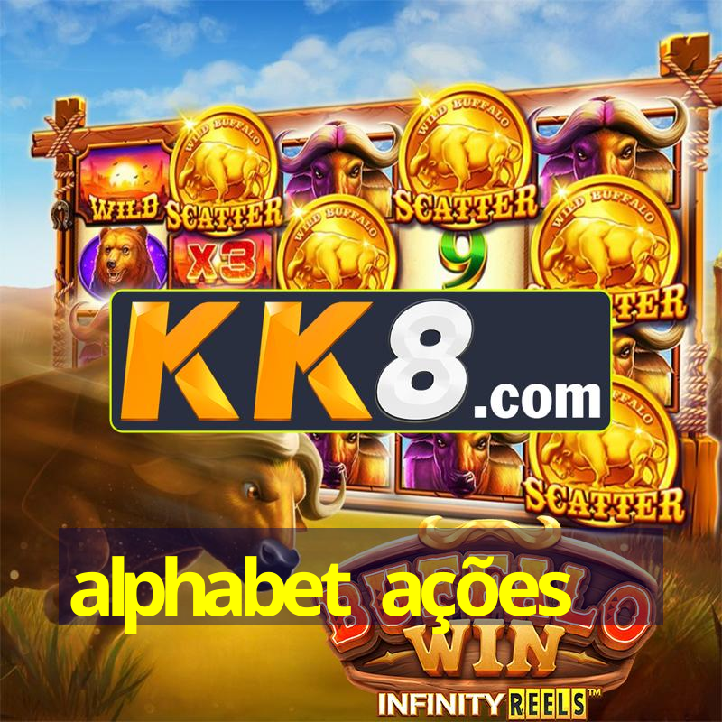 alphabet ações