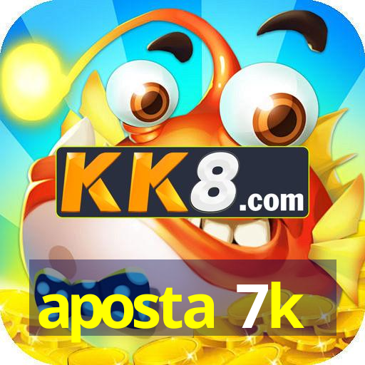 aposta 7k