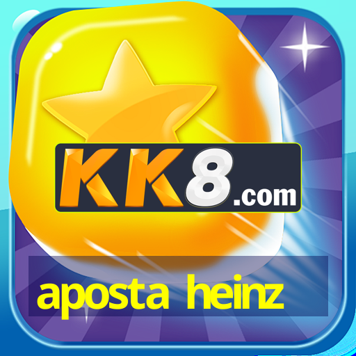 aposta heinz