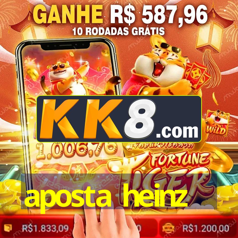 aposta heinz