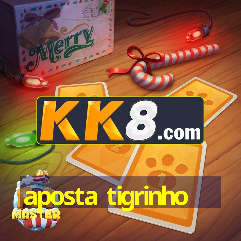 aposta tigrinho