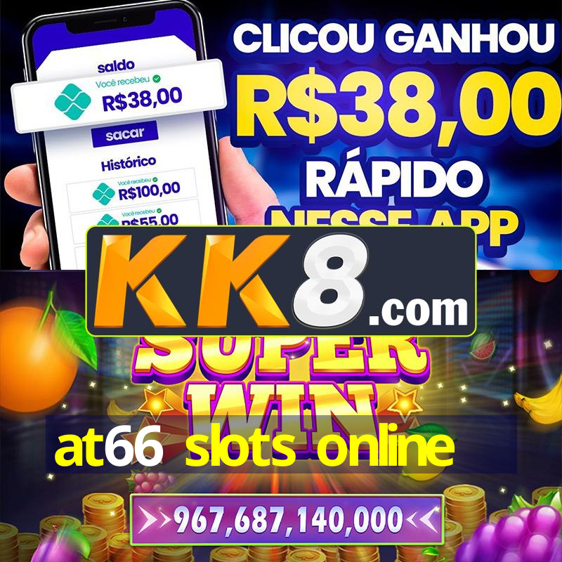 at66 slots online