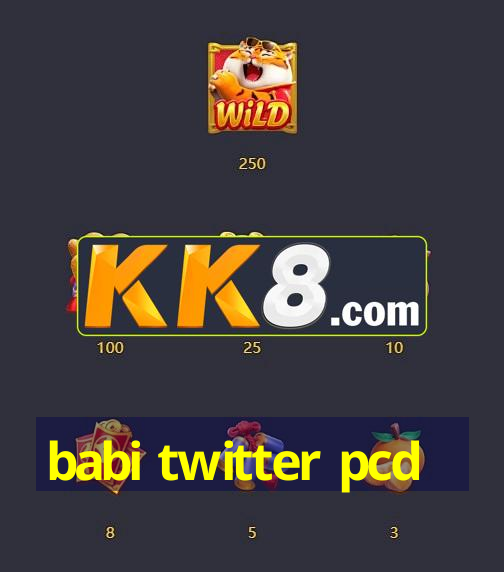 babi twitter pcd