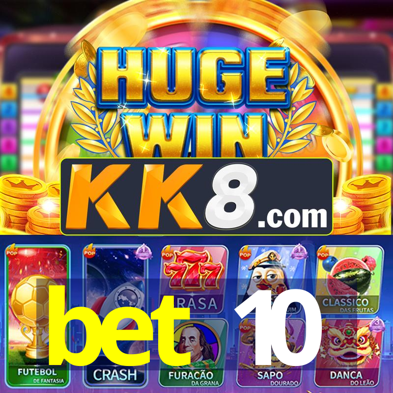 bet 10