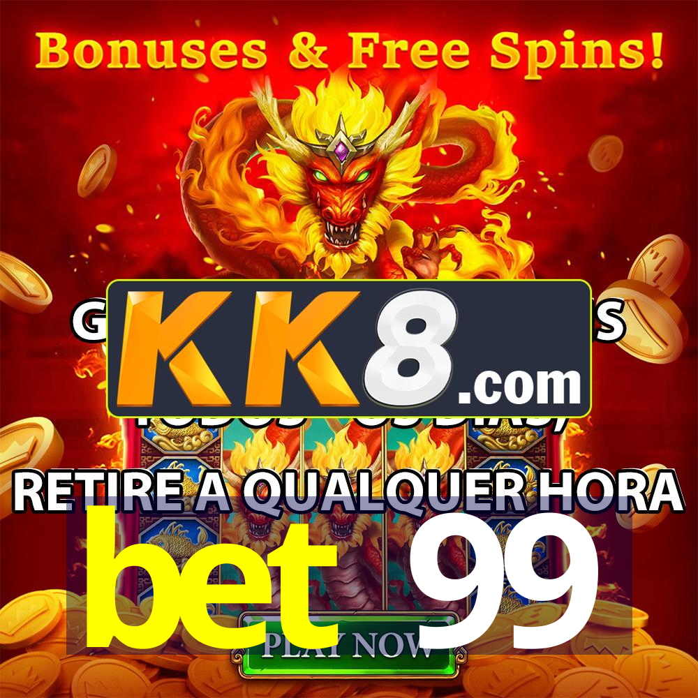 bet 99