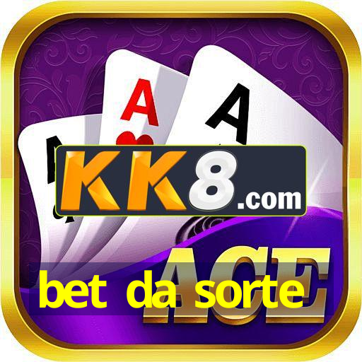 bet da sorte