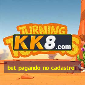bet pagando no cadastro
