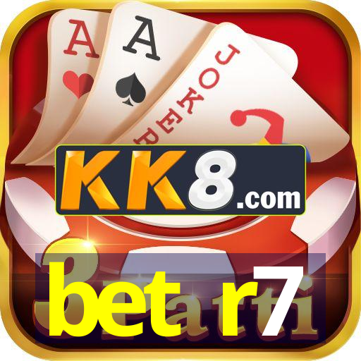 bet r7