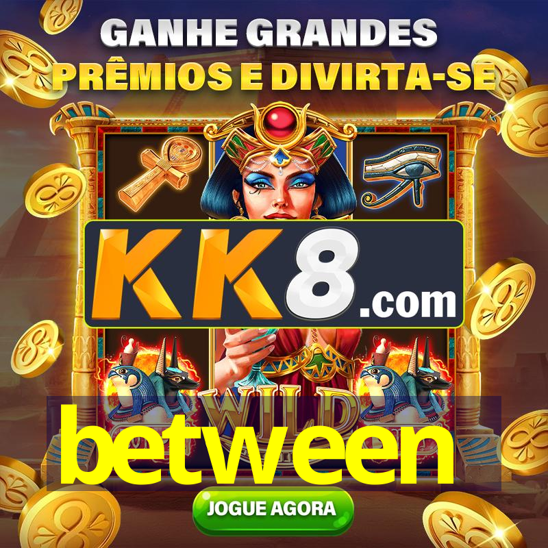 between