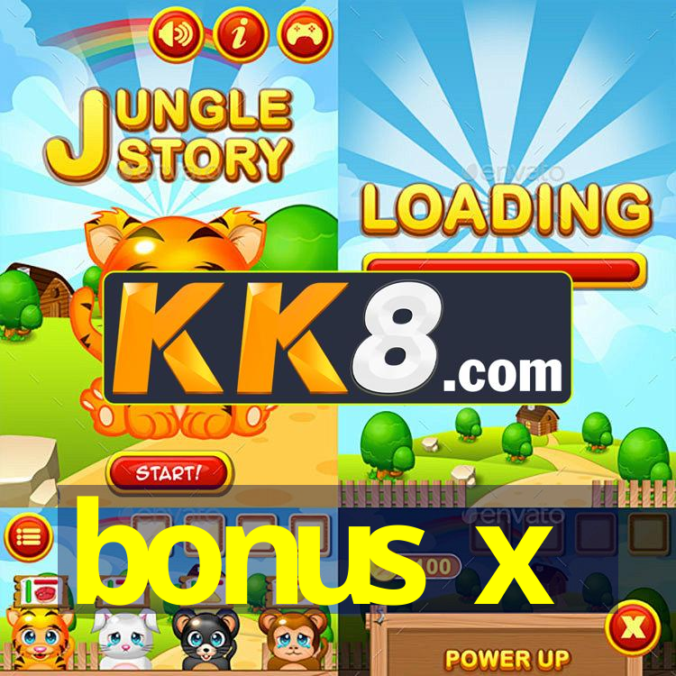 bonus x