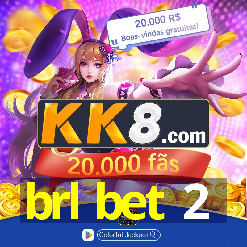 brl bet 2