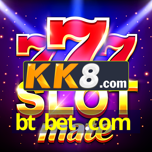 bt bet .com