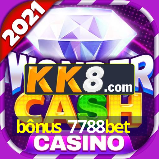 bônus 7788bet
