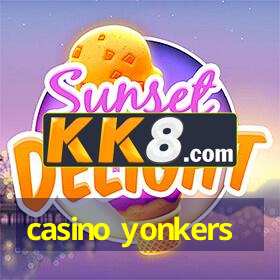 casino yonkers