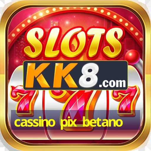 cassino pix betano