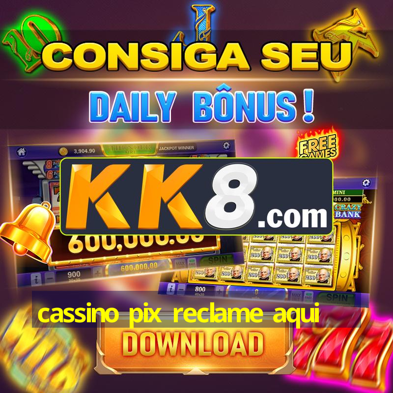 cassino pix reclame aqui