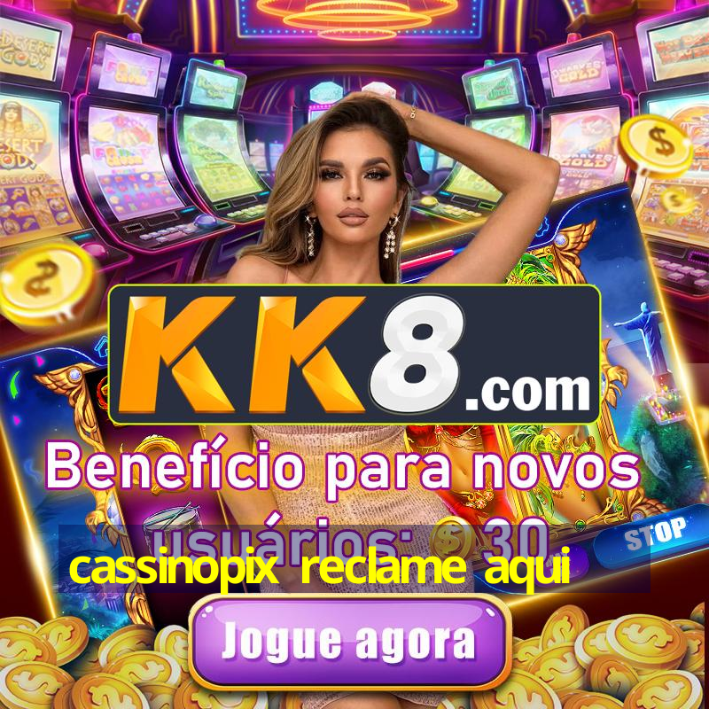 cassinopix reclame aqui