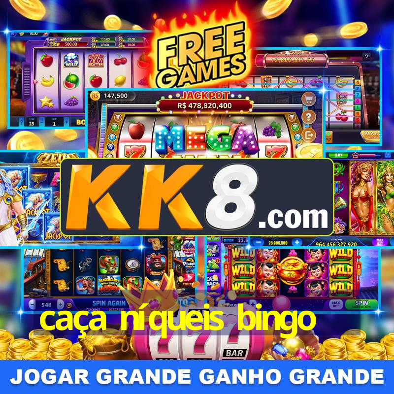 caça níqueis bingo