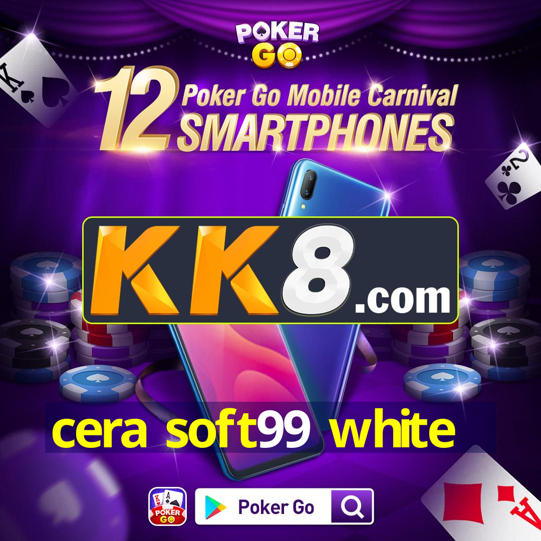 cera soft99 white