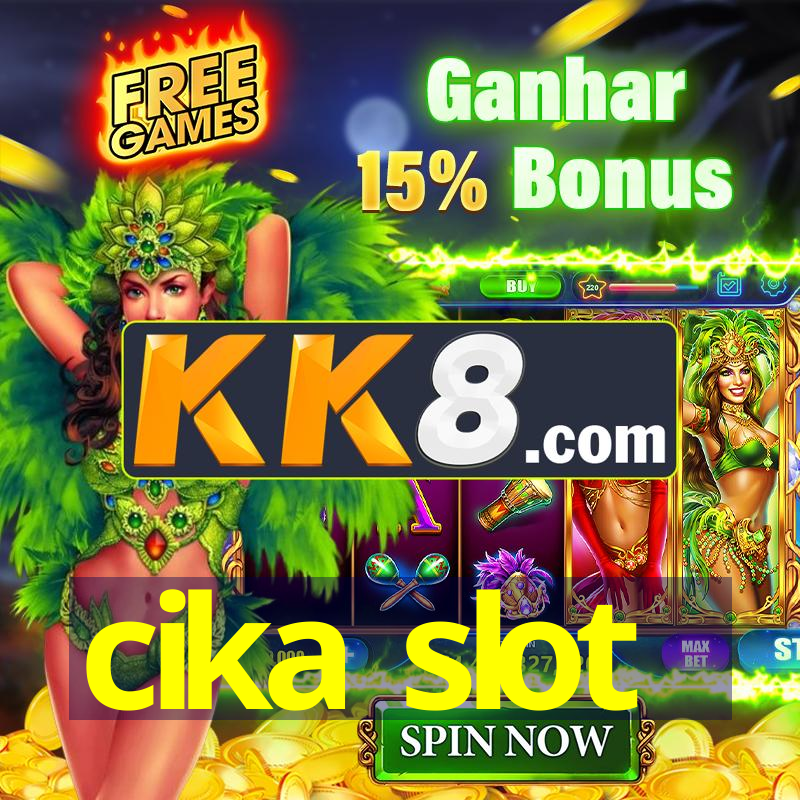 cika slot