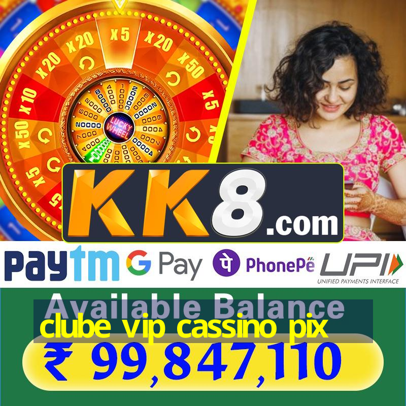 clube vip cassino pix