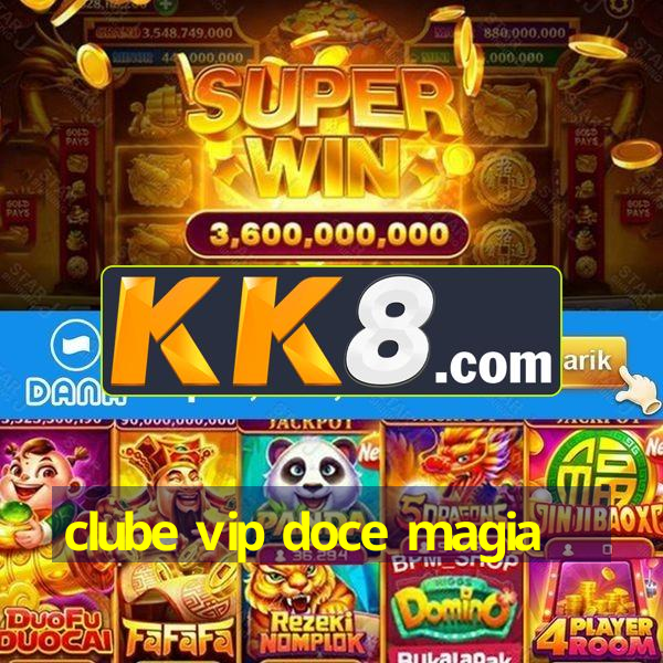 clube vip doce magia