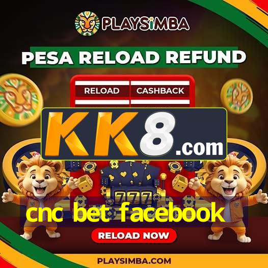 cnc bet facebook
