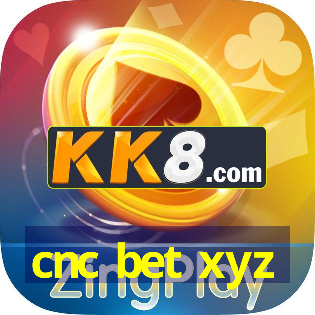cnc bet xyz