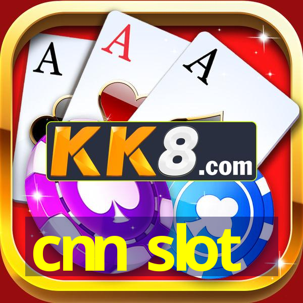 cnn slot