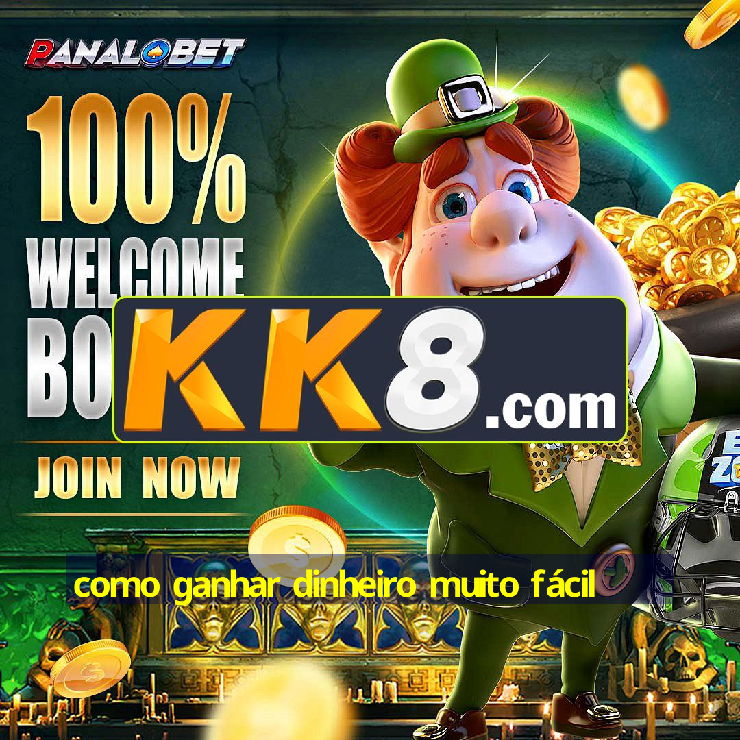 como ganhar dinheiro muito fácil