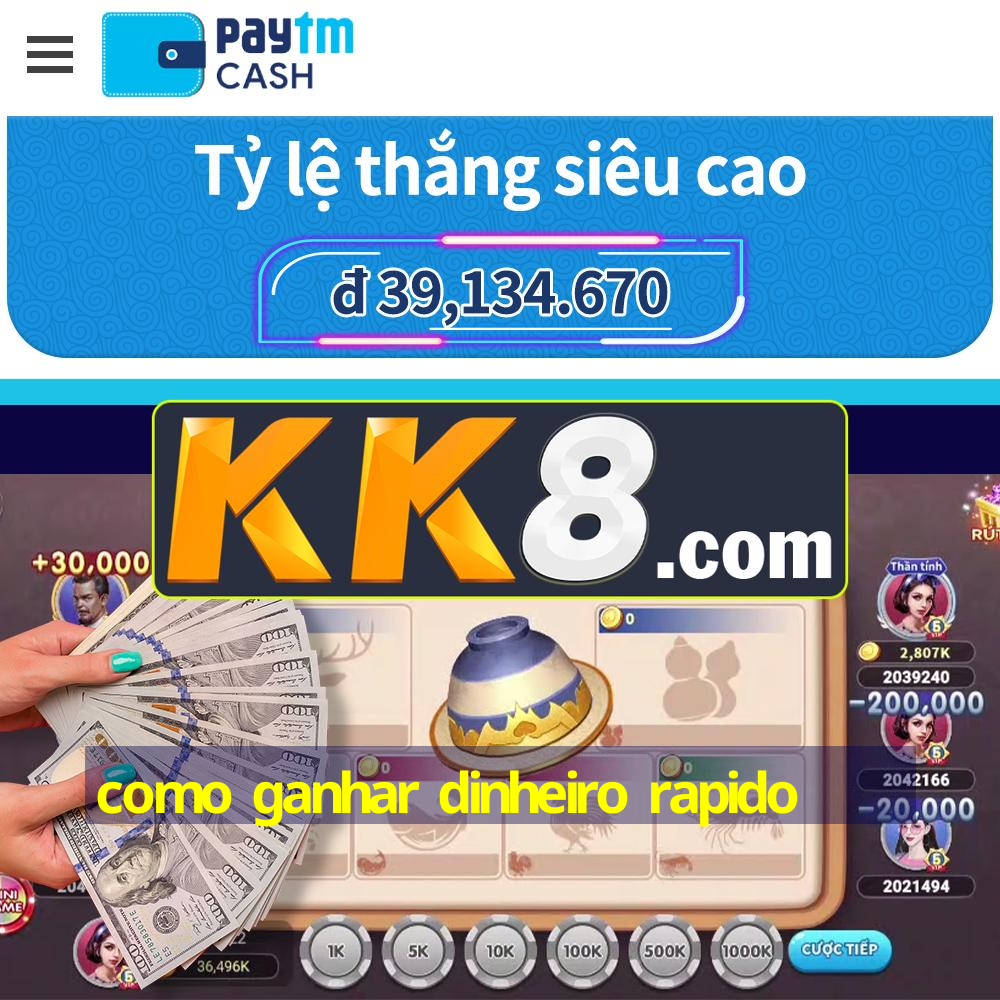 como ganhar dinheiro rapido
