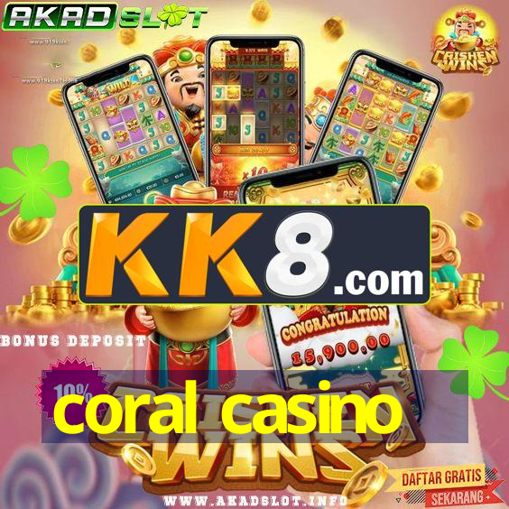 coral casino
