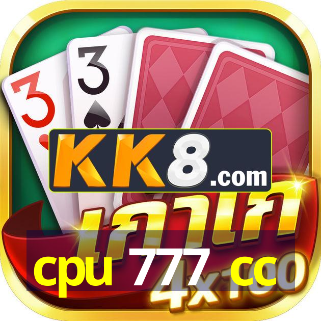 cpu 777 cc