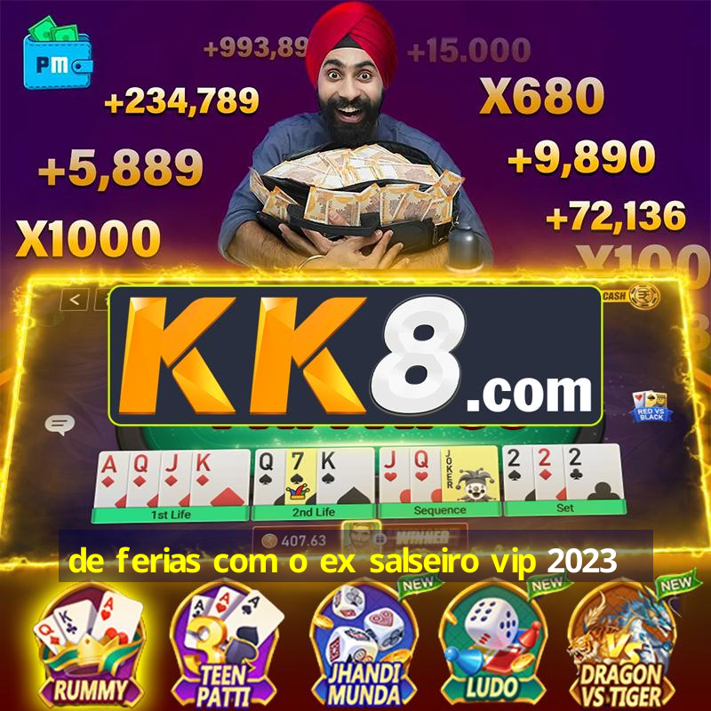 de ferias com o ex salseiro vip 2023