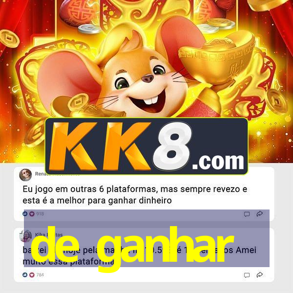 de ganhar
