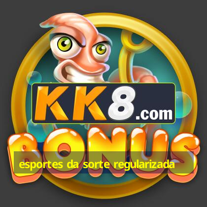 esportes da sorte regularizada