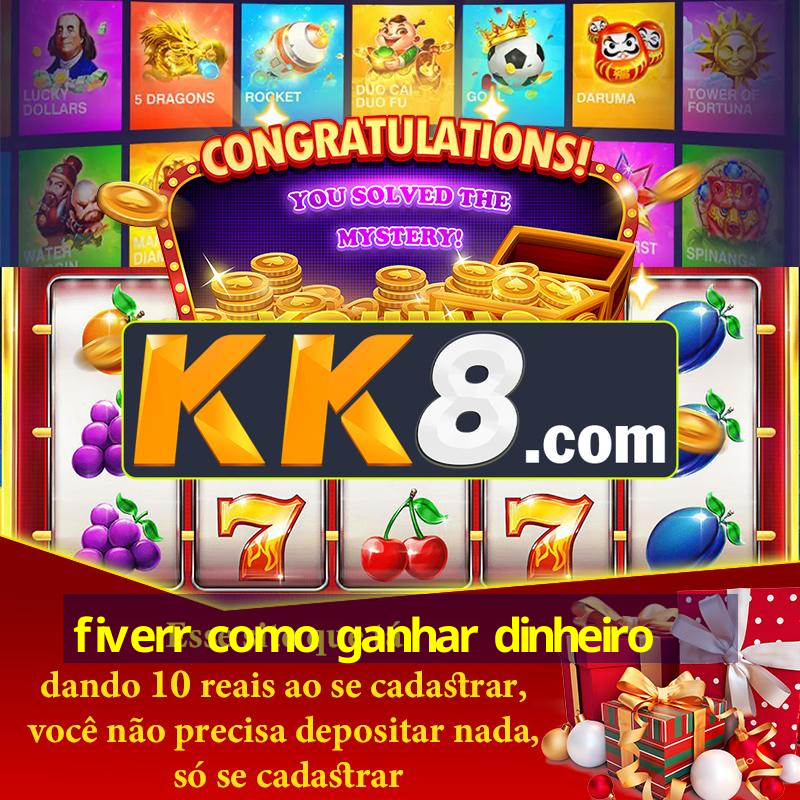 fiverr como ganhar dinheiro
