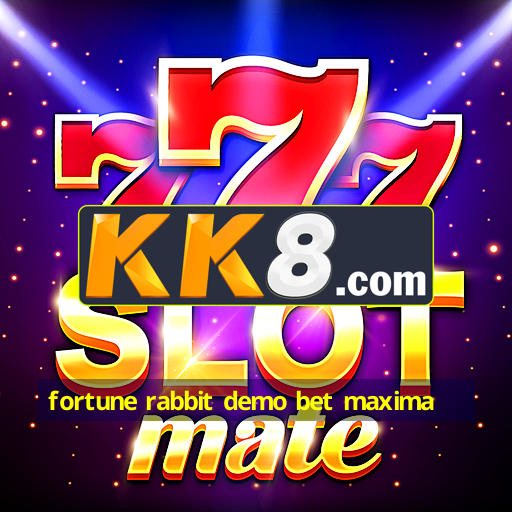 fortune rabbit demo bet maxima