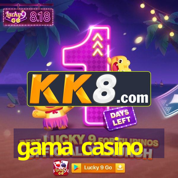 gama casino