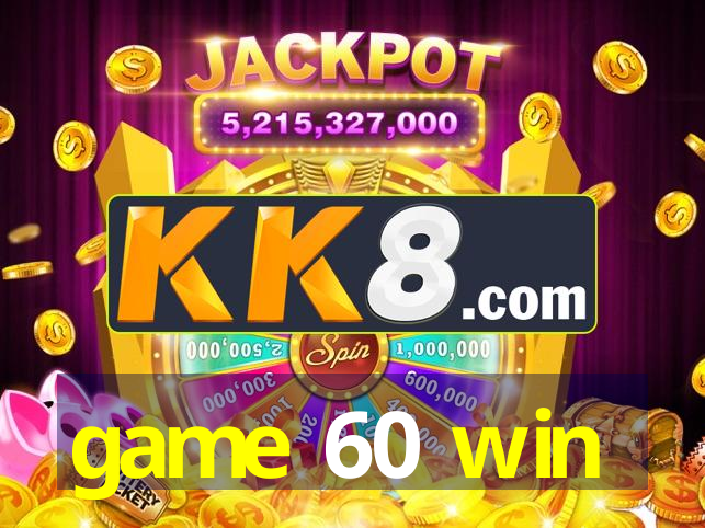 game 60 win