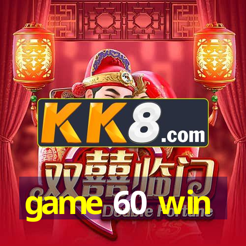 game 60 win