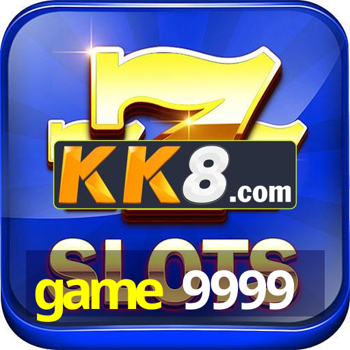 game 9999