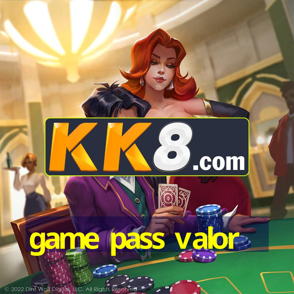 game pass valor