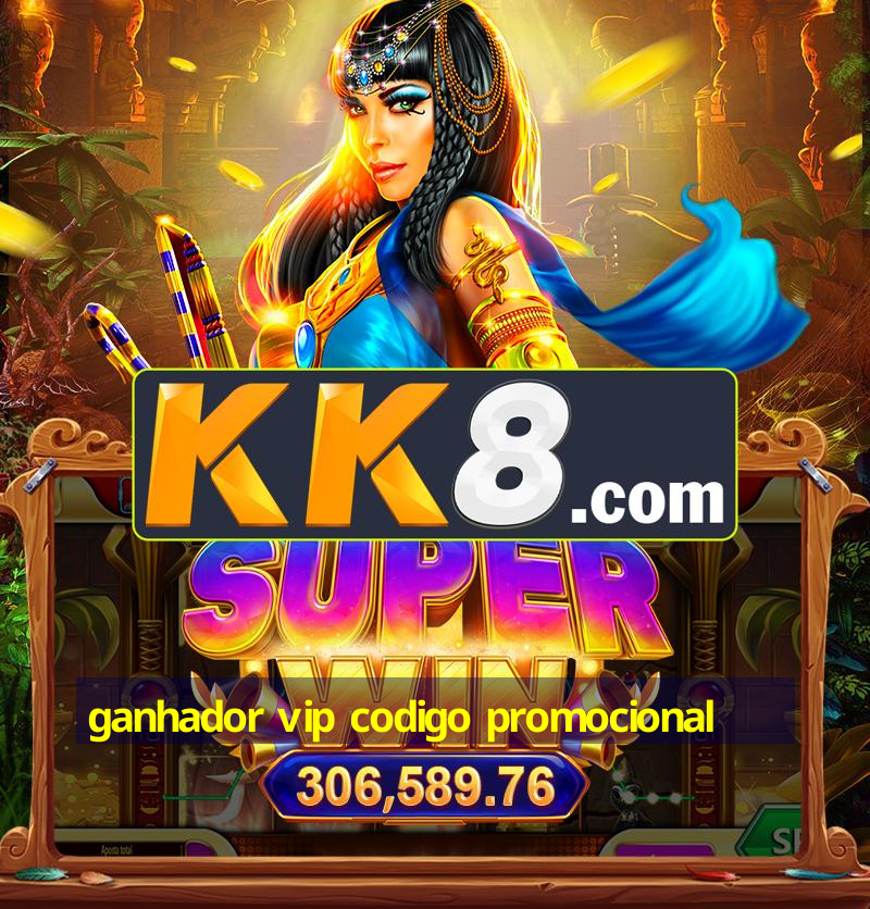 ganhador vip codigo promocional