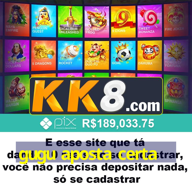 gugu aposta certa