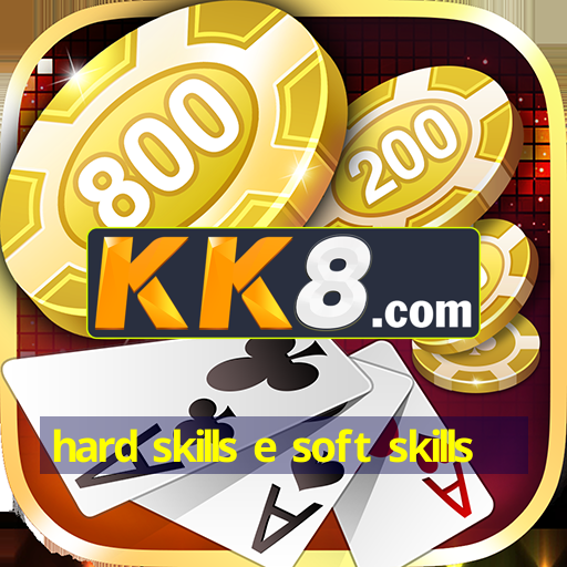 hard skills e soft skills