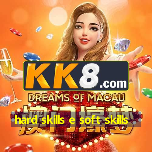 hard skills e soft skills